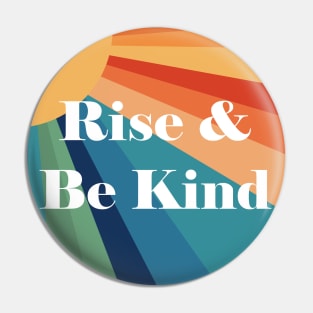 Rise & Be Kind Pin