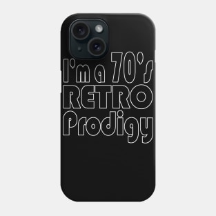 I'm a 70's retro prodigy Phone Case