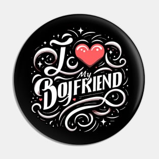 I love my boyfriend Pin