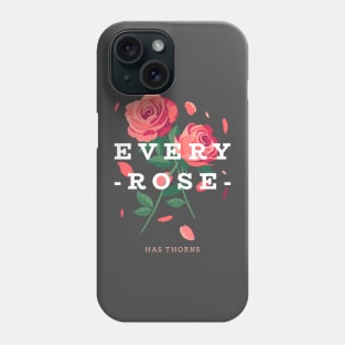 Every Rose Has Thorns Phone Case