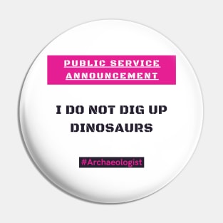 Archaeologists DO NOT dig up dinosaurs! Pin