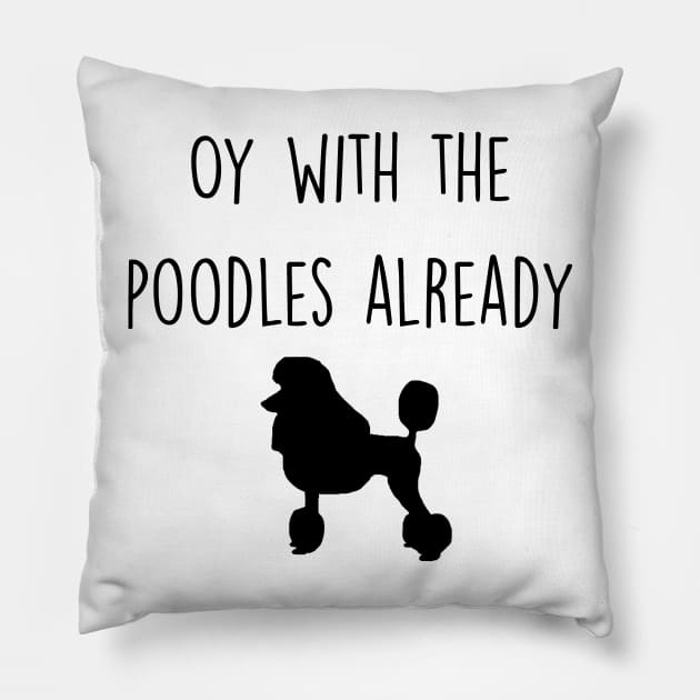 Gilmore Girls - Oy with the Poodles already Pillow by qpdesignco