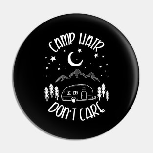 Camping Hair Don't Care Campfire Nature Gift Pin