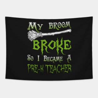 My Broom Broke So I Became A Pre-K Teacher Tapestry