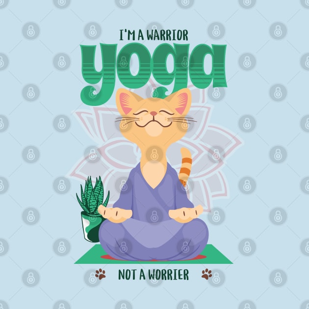 Yoga I'm A Warrior Not A Worrier Yoga lover by Barts Arts