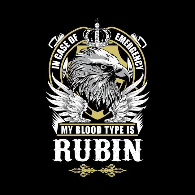 Rubin Name T Shirt - In Case Of Emergency My Blood Type Is Rubin Gift Item by AlyssiaAntonio7529