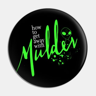 How to get away with Mulder Pin