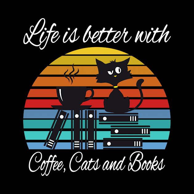 Life is better with coffee cats and books by Work Memes