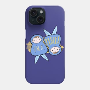 I'm a Pisces Phone Case