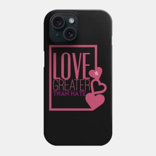 Love is greater than hate gift idea Phone Case