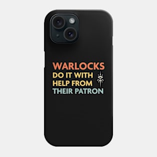 Warlocks Do It With Help From Their Patron, DnD Warlock Class Phone Case