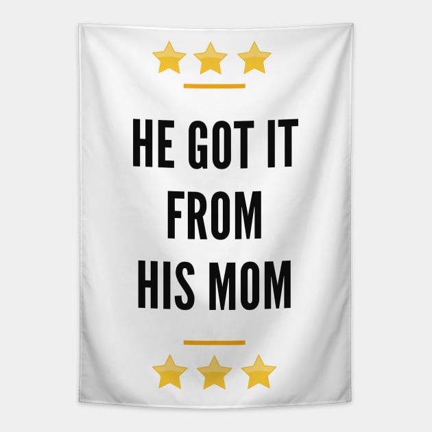 He Got It From His Mom Tapestry by Cor Designs