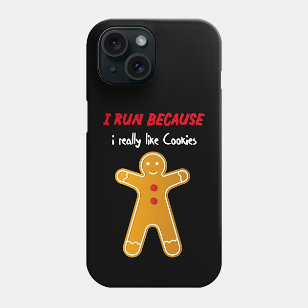 i run because i really like cookies with a cookie Phone Case by MerchSpot