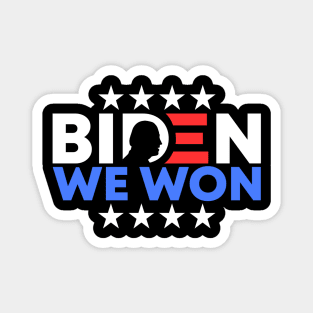 Joe Biden We Won US Presidential Election 2020 Supporters Magnet