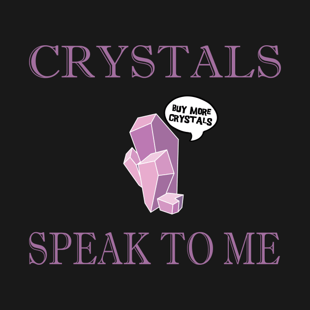 Crystals Speak To Me by JFCharles