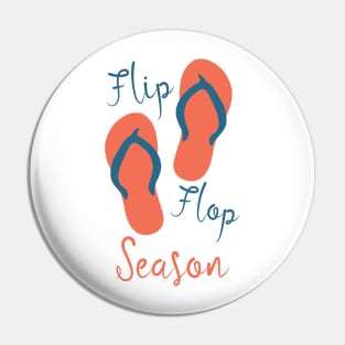 Flip Flop Season - Summer Time Sandals Warm Weather Pin