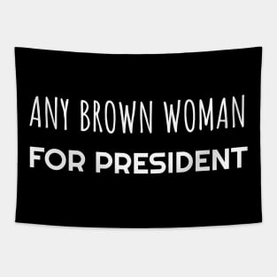 Any Brown Woman for President Tapestry