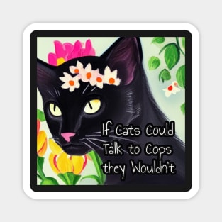 If Cats Could Talk to Cops they Wouldn't Magnet