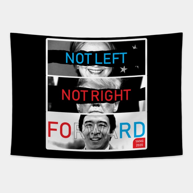 Not Left Not Right Andrew Yang 2020 Tapestry by Bobtees