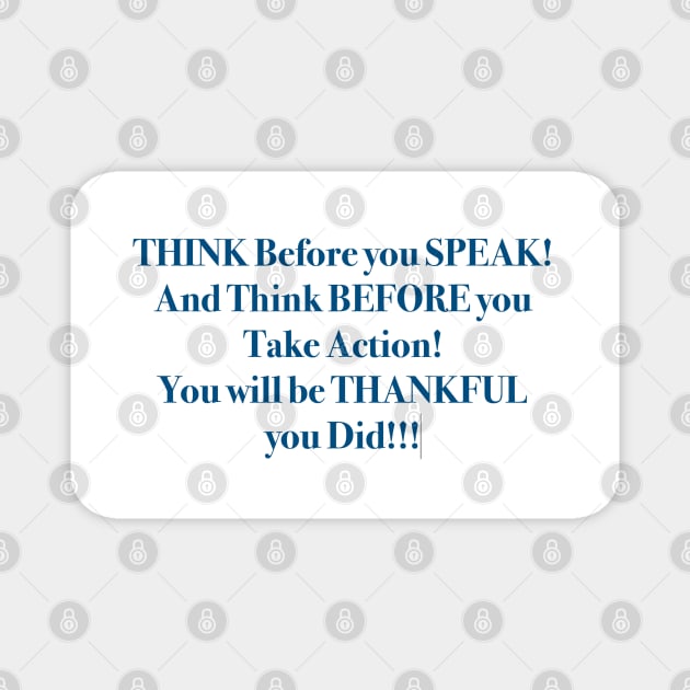 THINK Before you Speak! Magnet by ZerO POint GiaNt