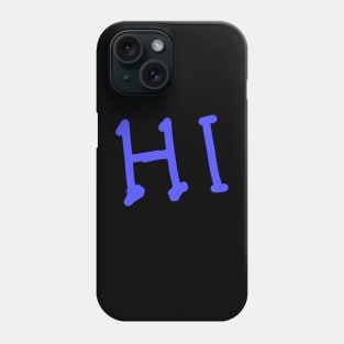 Hi Phone Case