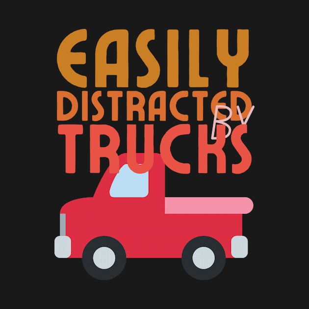 Easily distracted by Trucks by samsamteez