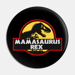 Mamasaurus Rex Pin