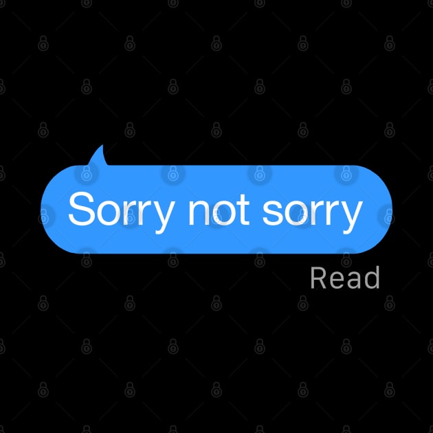 Sorry not Sorry Text by StickSicky