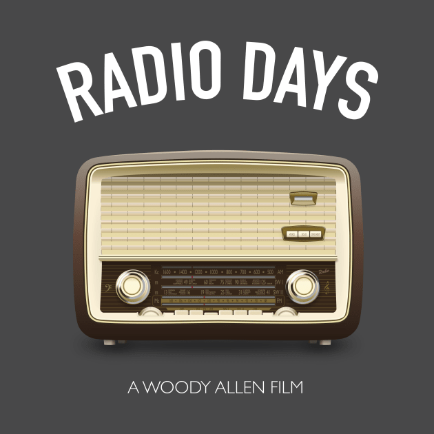 Radio Days - Alternative Movie Poster by MoviePosterBoy