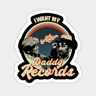 Sanford and son - Fred I Want My Daddy Records White - VIntage Magnet