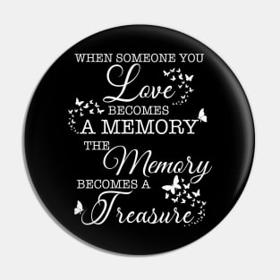 When Someone You Love Becomes A Memory Pin