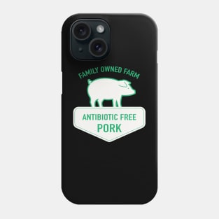 Local Farm Antibiotic Free Pork! Phone Case