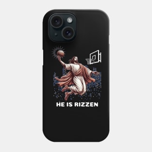 Jesus Is Risen Basketball: He Is  Rizzen Phone Case