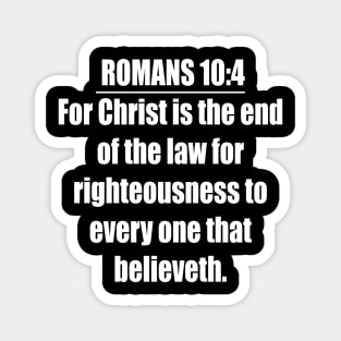 Romans 10:4 King James Version (KJV) Bible Verse Typography Magnet