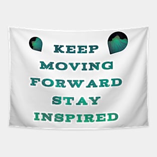 Keep moving forward stay inspired Tapestry