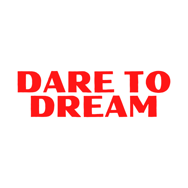 Dare To Dream- Motivational Design by Colored Lines