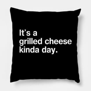 It's a grilled cheese kinda day. Pillow