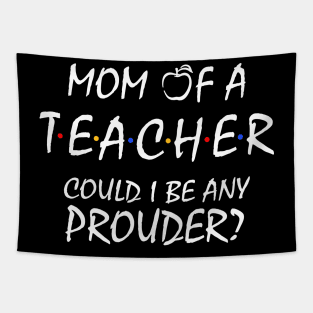 Proud Mom of a Teacher Tapestry