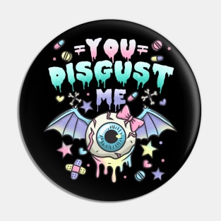 You Disgust Me - Chibi Kawaii Anime Pastel Goth Pin