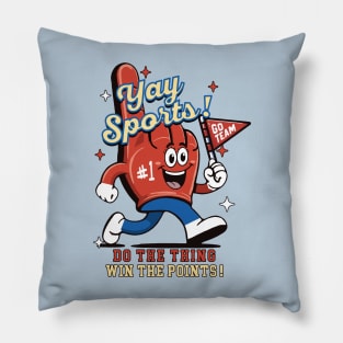 YAY SPORTS DO THE THING WIN THE POINTS SARCASTIC GAMEDAY TAILGATE NON SPORTS FAN Pillow