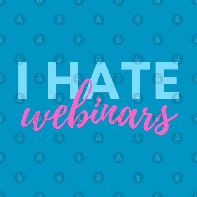 I hate webinars - marketing meme by CursedContent