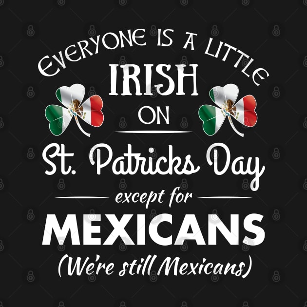 Funny Mexican Pride T-Shirt Irish St. Patrick's Day Mexican by Vector Deluxe