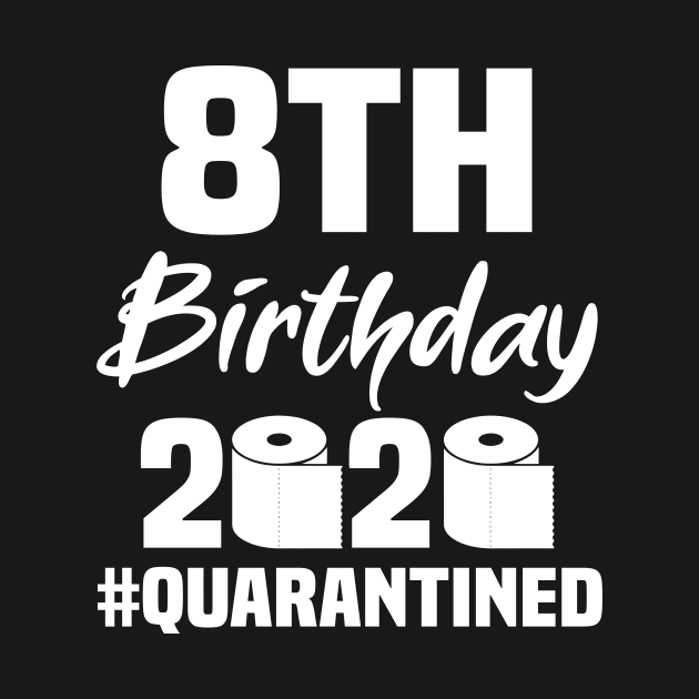 8th Birthday 2020 Quarantined by quaranteen