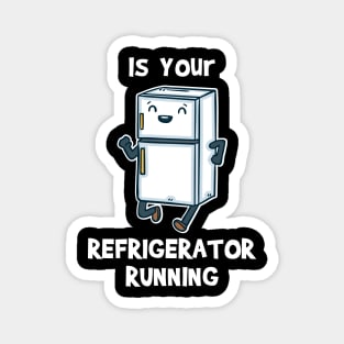 Is Your Refrigerator Running Magnet