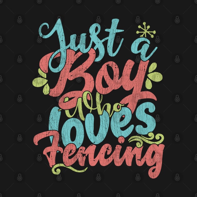 Just A Boy Who Loves Fencing Gift graphic by theodoros20