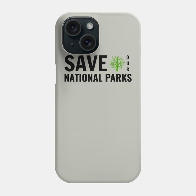 Save Our National Parks Phone Case by nyah14