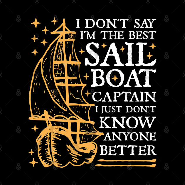 Sail | I'm The Best Sailboat Captain | Sailing by Streetwear KKS