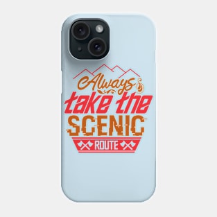 Always take the scenic route Phone Case