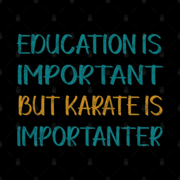 Education Is Important But Karate Is Importanter by BlendedArt