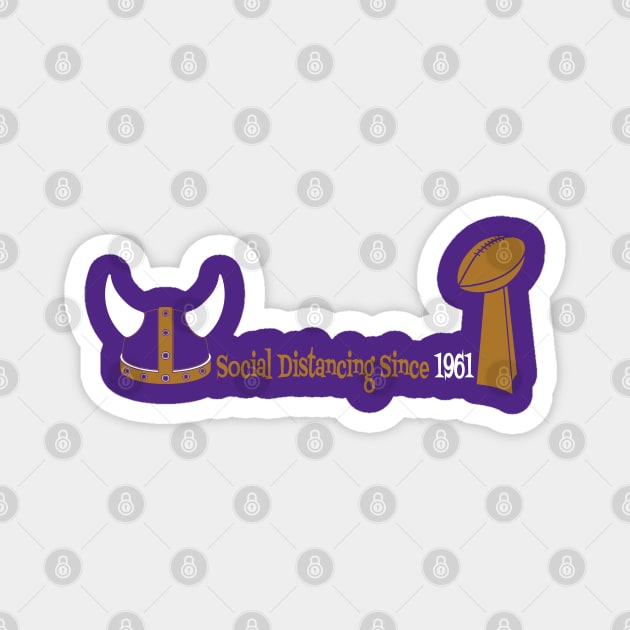 Minnesota Vikings Fans - Social Distancing Since 1961 Magnet by JustOnceVikingShop